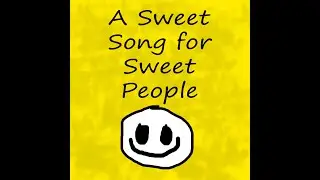 A Sweet Song for Sweet People