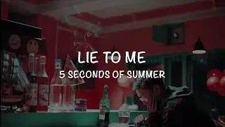 Lie To Me - 5 Seconds of Summer (5SOS) [Lyrics Video]
