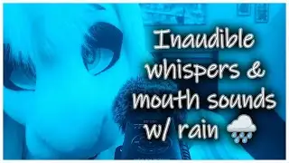 [Furry ASMR] Inaudible whispers & mouth sounds w/ rain 🌧️