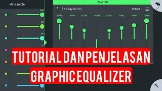 TUTORIAL DAN PENJELASAN GRAPHIC EQUALIZER DI FL STUDIO MOBILE, YANG PALING MUDAH DI MENGERTI