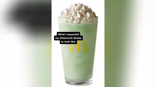 What I expected my Shamrock Shake to look like... VS. Reality