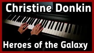 Christine Donkin: Heroes of the Galaxy | Piano