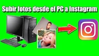 Sube Fotos a Instagram desde el PC | Sin Programas