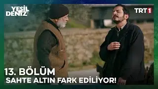 Köylüler sahte altını fark ediyor! | #YeşilDeniz 13. Bölüm