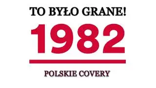 Polskie przeboje 1982 roku - covery: Perfect, Maanam, Budka Suflera, Martyna Jakubowicz... | TOP 10
