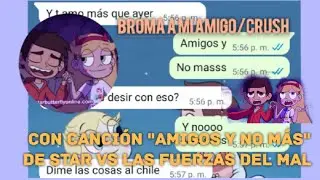 Broma a mi Amigo con canción 