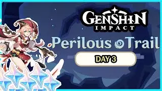 Perilous Trail Event Guide and Gameplay Day 3 (ENG) ‡ Genshin Impact ‡