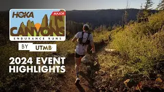 HOKA Canyons Endurance Runs by UTMB | 2024 Event Best of