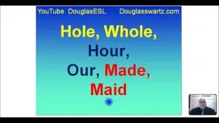 Homophones How to Pronounce, Define and Use Lesson #6 hole,whole,hour,our,made maid with DouglasESL