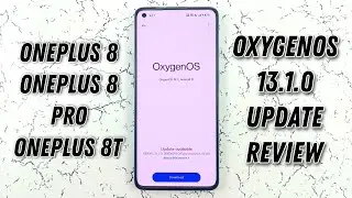 OnePlus 8 OnePlus 8 Pro OnePlus 8T OxygenOS 13.1.0 Update Review