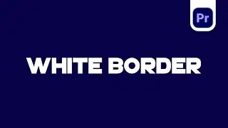 How to add White Border in Premiere Pro