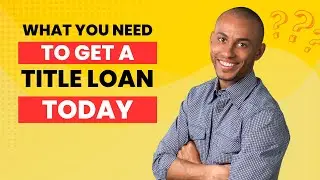 What Do I Need To Get A Title Loan in Mississippi?