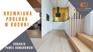 The floor in the kitchen. Paweł Romanowski (Parkiet Studio) advises and explains. 