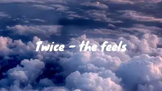 Twice - The Feels (Lyrics)