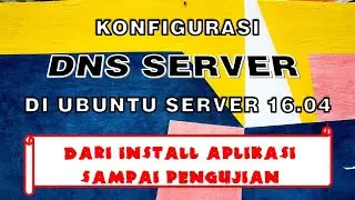 KONFIGURASI DNS SERVER DI UBUNTU SERVER 16.04