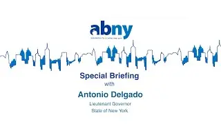 Special Briefing with NYS Lieutenant Governor Antonio Delgado