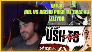 Wtcn - BBL vs ACEND | Push To Talk #3 İzliyor