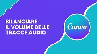Come bilanciare il volume delle tracce audio su Canva