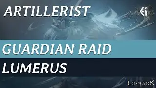 Lost Ark - Artillerist - Guardian Raid - Lumerus