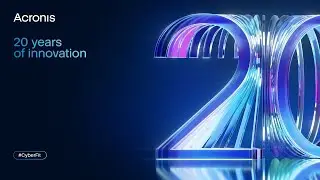 Acronis 20th Anniversary | 20 Years Of Innovation