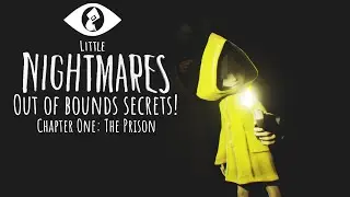 Little Nightmares Out Of Bounds Secrets! Chapter One: The Prison