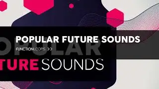 POPULAR FUTURE SOUNDS - Sample Pack | Future House Loops, Samples, MIDI Files and Presets
