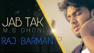 Armaan Malik - Jab Tak Cover - (Full Remix Song) M.S. DHONI - Raj Barman Fl Studio 20