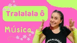 Musicalização para bebês - TRALALALA Ô - versão Doremipaty 🌸🌼🌻🌸🌼🌻
