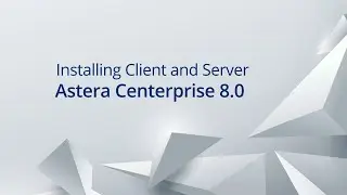 Installing Astera Centerprise 8.0 – Client and Server