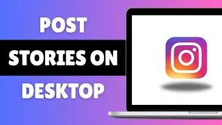 How To Post Instagram Stories On Desktop