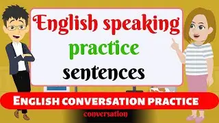 Improve English Speaking Skills || English Speaking Practice || How to speak english fluently