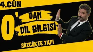Sözcükte Yapı / 4.GÜN / 0'DAN DİL BİLGİSİ KAMPI / +PDF / RÜŞTÜ HOCA