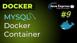 #9. How to run MySQL Docker Container |  Docker Volume 