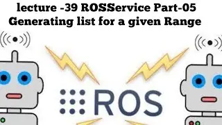 ROS Tutorial -39 || Ros-Service Program for generating list for a given range |Ros basic to advance|