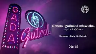Rozum i godność człowieka, czyli z RiGCzem. Rozmowa z Martą Niedźwiecką