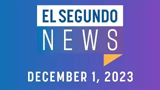 El Segundo News - December 1, 2023