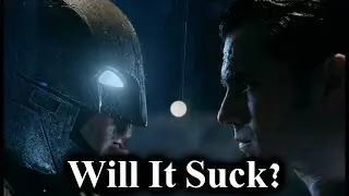 Batman V.  Superman: Will It Suck? (RE: CabooseXBL)
