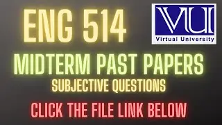 ENG 514 || midterm past papers mcq's |solved subjective|| 2023#vu #creative