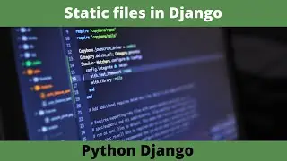 Static files in Django // media file python django