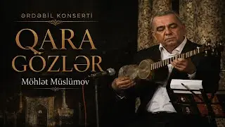 Möhlət Müslumov-Segah muğamı üstə qara gözlər mahnısı
