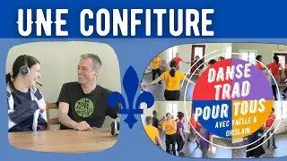 Une CONFITURE - Danse traditionnelle québécoise pour tous -  avec YAËLLE AZOULAY et GHISLAIN JUTRAS
