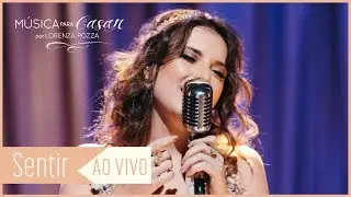 Sentir (Lorenza Pozza) | Música para Casar por Lorenza Pozza | AO VIVO