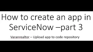 How to create an app in ServiceNow –part 3