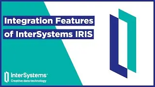 Integration Features of InterSystems IRIS