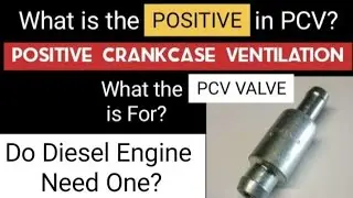 Positive Crankcase Ventilation Explained. PCV Valve