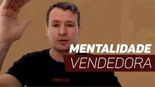 Mentalidade Vendedor(a) - Como Aumentar Suas Vendas