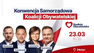 Konwencja samorządowa KO, Olsztyn, 23.03.2024 godz. 10:30