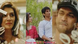 Sushant singh rajput tamil status 💕 kritisanon ❤✨ Enna sonna X Muthukal sirikum
