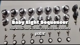 Baby 8 Sequencer test 358 VCO & Mini Space Rockers -  DIY Synth