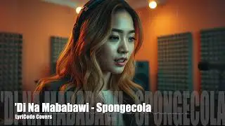 'Di Na Mababawi - SpongeCola (Acoustic Cover)
